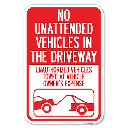 No Unattended Vehicles In The Driveway Heavy-Gauge Aluminum Sign